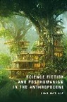 Jonathan Hay - Science Fiction and Posthumanism in the Anthropocene