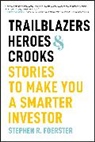 Stephen R Foerster, Stephen R. Foerster - Trailblazers, Heroes, and Crooks