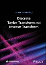Alireza Baghai-Wadji, Alireza (University of Cape Town Baghai-Wadji, Alireza (University of Cape Town) Baghai-Wadji, Baghai-Wadji Alireza - Discrete Taylor Transform and Inverse Transform