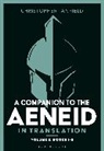 Christopher Tanfield, Tanfield Christopher - A Companion to the Aeneid in Translation: Volume 2