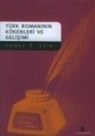 Ahmet Ö. Evin - Türk Romaninin Kökenleri ve Gelisimi
