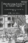 Christiane-Marie Abu Sarah - Decolonizing Emotions in French Algeria