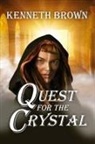 Kenneth Brown - Quest for the Crystal