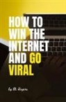 Eli Rogers - How To Win The Internet And Go Viral