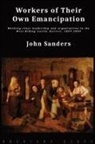 John Sanders - Workers of Their Own Emancipation