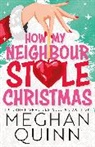 Meghan Quinn, Quinn Meghan - How My Neighbour Stole Christmas