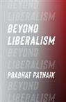 Prabhat Patnaik, Prabhat (Professor Emeritus Patnaik, Patnaik Prabhat - Beyond Liberalism