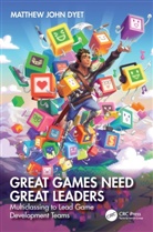 Matthew John Dyet - Great Games Need Great Leaders
