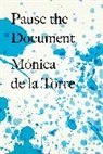 Mnica de la Torre, Mónica De La Torre - Pause the Document