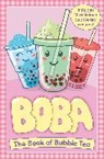 Caroline Rowlands - Boba: The Book of Bubble Tea