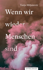 Tanja Miljanovic, Tanja Miljanović - Wenn wir wieder Menschen sind