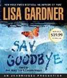 Lisa Gardner, Lincoln Hoppe, Ann Marie Lee - Say Goodbye (Audio book)