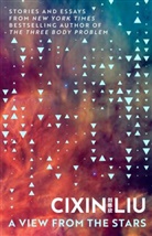Cixin Liu, Liu Cixin - A View from the Stars
