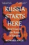 Howard Amos - Russia Starts Here