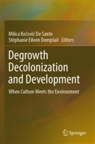 Milica Ko¿ovi¿ de Santo, Milica Kocovic De Santo, Stéphanie Eileen Domptail, Eileen Domptail, Milica Kocovic De Santo - Degrowth Decolonization and Development