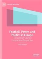 Timm Beichelt - Football, Power, and Politics in Europe
