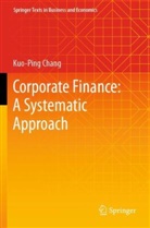 Kuo-Ping Chang - Corporate Finance: A Systematic Approach