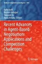 Ryuta Arisaka, Aydo&amp;, Reyhan Aydo¿an, Reyhan Aydogan, Rafik Hadfi, Takayuki Ito... - Recent Advances in Agent-Based Negotiation: Applications and Competition Challenges