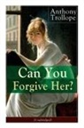 Anthony Trollope - Can You Forgive Her? (Unabridged)