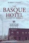 Robert Laxalt - The Basque Hotel : nacido en América