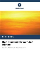 Pedro Dultra - Der Illuminator auf der Bühne