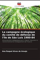 Ana Raquel Alves de Araújo - La campagne écologique du comité de défense de l'île de São Luís 1980-84