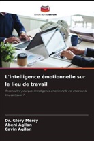 Abeni Agilan, Cavin Agilan, Dr. Glory Mercy, Glory Mercy - L'intelligence émotionnelle sur le lieu de travail