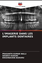 Krishnaveni Buduru, Sridevi Koduri, Prasanth Kumar Nalli - L'IMAGERIE DANS LES IMPLANTS DENTAIRES
