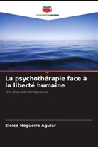 Eloisa Nogueira Aguiar - La psychothérapie face à la liberté humaine