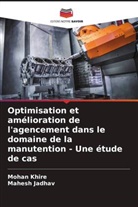 Mahesh Jadhav, Mohan Khire - Optimisation et amélioration de l'agencement dans le domaine de la manutention - Une étude de cas