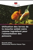 Raunak Jahan, Mohammad Monirul Hasan Tipu - Utilisation des larves de la mouche soldat noire comme ingrédient pour l'alimentation des poissons