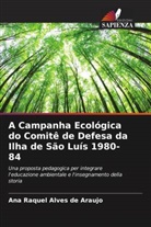 Ana Raquel Alves de Araújo - A Campanha Ecológica do Comitê de Defesa da Ilha de São Luís 1980-84