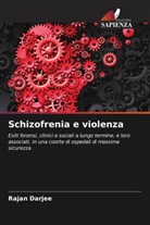 Rajan Darjee - Schizofrenia e violenza