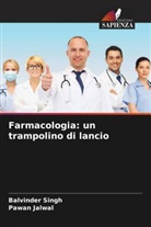 Pawan Jalwal, Balvinder Singh - Farmacologia: un trampolino di lancio