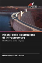 Madhav Prasad Koirala - Rischi della costruzione di infrastrutture