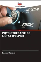 Rashid Aazam - PHYSIOTHÉRAPIE DE L'ÉTAT D'ESPRIT