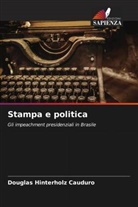 Douglas Hinterholz Cauduro - Stampa e politica