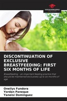 Yaneisi Dominguez, Oneilys Fundora, Yordan Paneque - DISCONTINUATION OF EXCLUSIVE BREASTFEEDING: FIRST SIX MONTHS OF LIFE