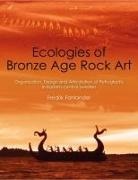 Fredrik Fahlander - Ecologies of Bronze Age Rock Art
