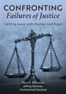 Paul H Robinson, Paul H. Robinson, Paul H. Robinson Robinson, Paul H. Seaman Robinson, Robinson Paul H., Muhammad Sarahne... - Confronting Failures of Justice