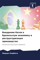 Marcel Barbosa - Vnedrenie Kitaq w brazil'skuü äkonomiku i restrukturizaciq proizwodstwa