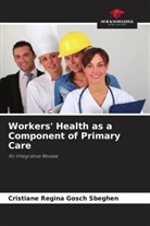 Cristiane Regina Gosch Sbeghen - Workers' Health as a Component of Primary Care