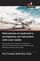Prashant Balkrishna Yadav, Prof. Prashant Balkrishna Yadav - Rifornimento di medicinali e sorveglianza con telecamere nelle aree isolate