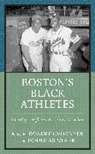 Robert Stark Cvornyek, Robert Cvornyek, Douglas Stark - Bostons Black Athletes