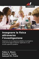 Brendo C. Costa, Gabryell M. Freire, Fábio A. Moura - Insegnare la fisica attraverso l'investigazione