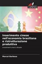 Marcel Barbosa - Inserimento cinese nell'economia brasiliana e ristrutturazione produttiva