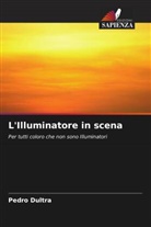Pedro Dultra - L'Illuminatore in scena