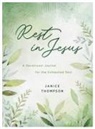 Janice Thompson - Rest in Jesus: A Devotional Journal for the Exhausted Soul