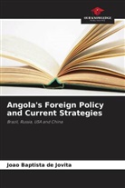 João Baptista de Jovita - Angola's Foreign Policy and Current Strategies