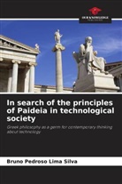 Bruno Pedroso Lima Silva - In search of the principles of Paideia in technological society